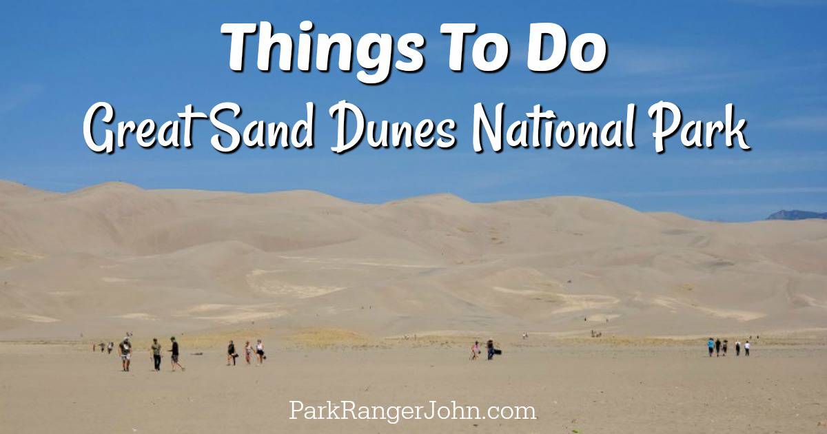 10 Things to Know Before Planning a Trip to Great Sand Dunes National Park