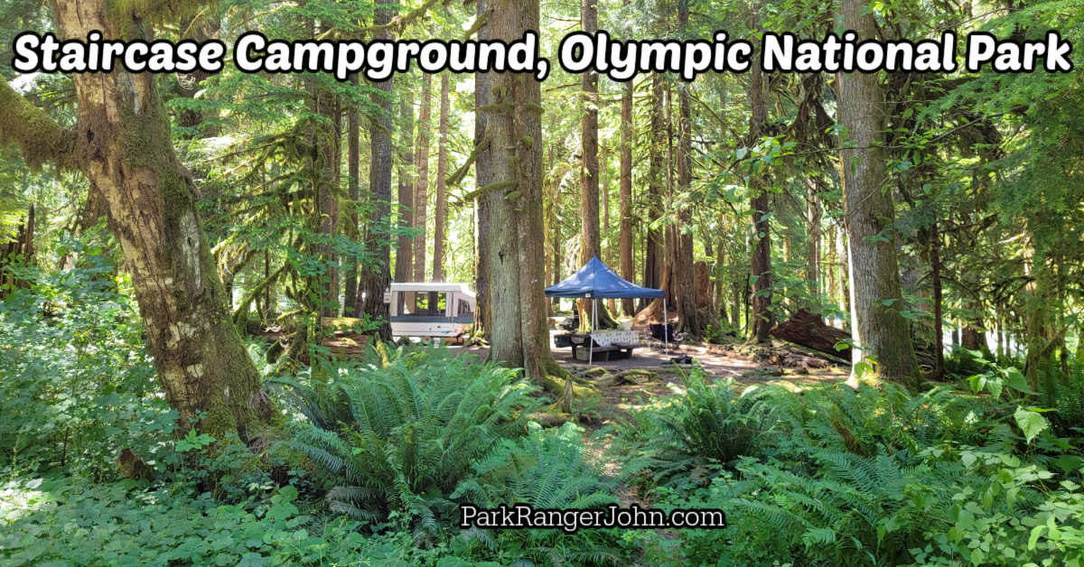 Staircase Campground - Olympic National Park | Park Ranger John
