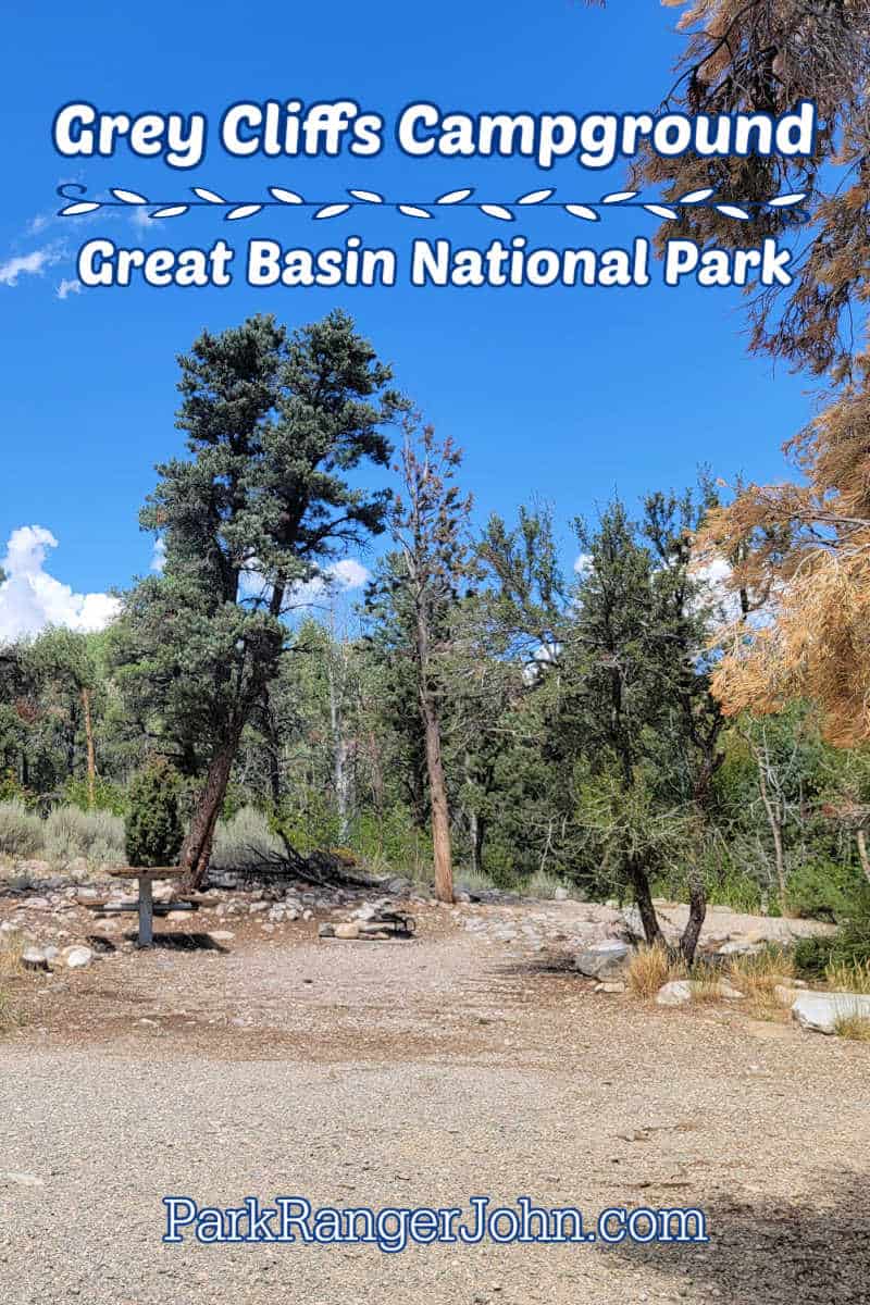 Photo of a campsite in Grey Cliffs Campground with text reading "Grey Cliffs Campground Great Basin National Park by ParkRangerJohn.com" 