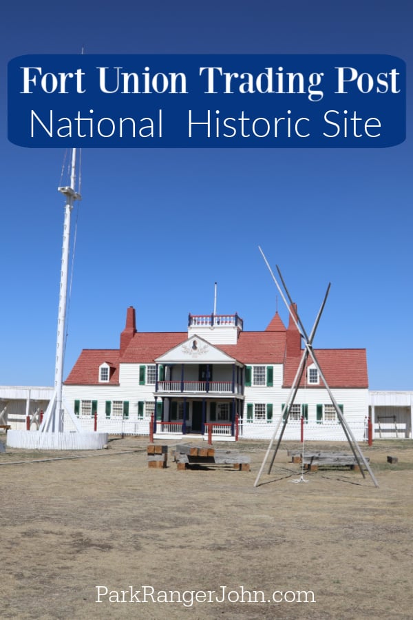 Fort Union Trading Post National Historic Site text over a large white building and teepee outline