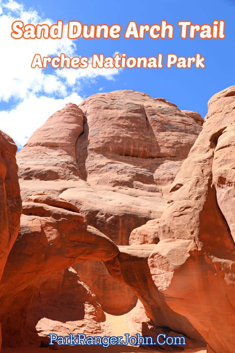 Photo of Sand Dune Arch with text reading "Sand Dune arch Trail Arches National Park by ParkRangerJohn.com"